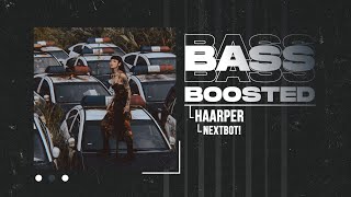 HAARPER - NEXTBOT! (BASS BOOSTED)