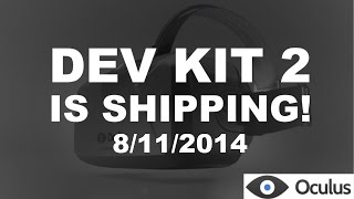 My DK2 is SHIPPING! Video Update 8/7/14