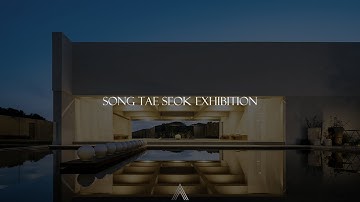 [exhibition] Song Tae Seok 