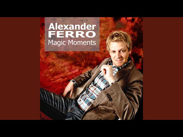 Alexander Ferro - Magic Moments (Tanzcafe Mix) 2012