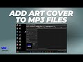 How To Add Art Cover To MP3 Files Detailed Tutorial 2025 How To Add Art Cover To MP3 Files Detailed Tutorial 2025