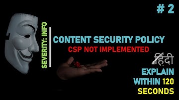 [Hindi] Content Security Policy Not Implement | #2 - INFO Vulnerabilities Explain in 2 Minutes