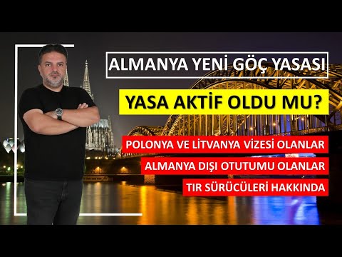ALMANYA YENİ NİTELİKLİ GÖÇ YASASI AKTİF OLDU MU? | POLONYA VE LİTVANYA VİZESİ OLANLAR ÇALIŞABİLİR Mİ