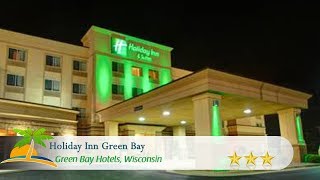 Holiday Inn Green Bay - Stadium - Green Bay Hotels, Wisconsin