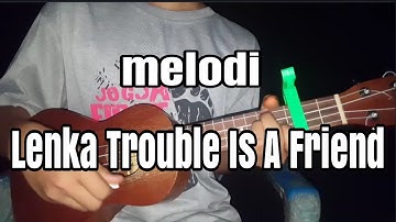LENKA TROUBLE IS A FRIEND (MELODI) Cover Ukulele Senar 4 by Pakri Coeg