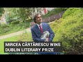 Mircea Cărtărescu wins Dublin Literary Prize