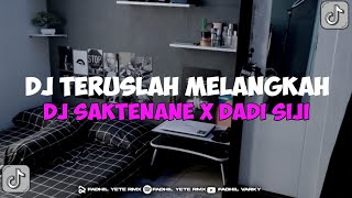 DJ TERUSLAH MELANGKAH DJ SAKTENANE X DADI SIJI || SLOW JEDAG JEDUG MENGKANE VIRAL TIKTOK