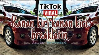 dj tiktok kanan kiri [breaklatin] remix asran keyboard