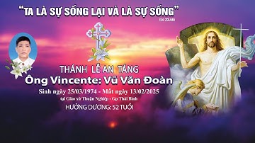[TRỰC TIẾP] THÁNH LỄ AN TÁNG TANG LỄ TANG ÔNG VINC VŨ VĂN ĐOÀN | GIÁO XỨ THUẬN NGHIỆP