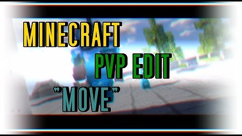 Minecraft PvP Edit "MOVE"