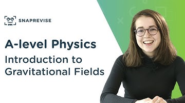 Introduction to Gravitational Fields | A-level Physics | OCR, AQA, Edexcel