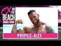 ALEX: “Ik doe zeker graag VIEZE dingen” | Ex on the Beach: Double Dutch - PROFILES