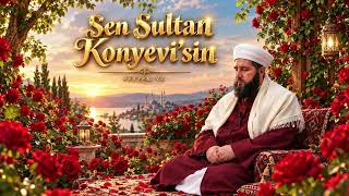Sen Sultan Konyevisin Feyzem Yz İlahi Frekans İlahileri