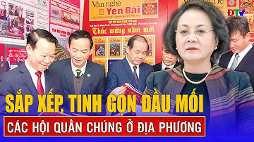 Sắp xếp, tinh gọn đầu mối các hội quần chúng ở địa phương | Điện Biên TV