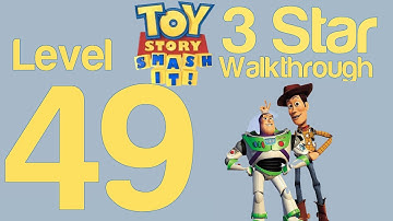 Toy Story Smash It! Level 49 3 Star Walkthrough Guide Strategy Help | WikiGameGuides