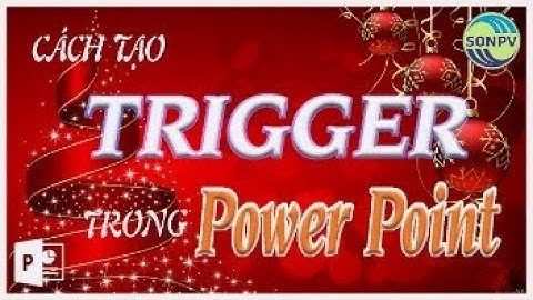 #01. Cách tạo Trigger trong Power Point | cách tạo hiệu ứng Motion Paths.