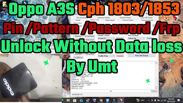 Oppo A3S Pin Pattern Password Unlock without data loss Done by Umt | Oppo A3S cph1803 cph1853 Unlock
