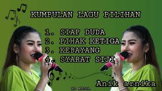 KUMPULAN LAGU - ANIK ARNIKA - SIAP DUDA || NEW ARNIKA JAYA