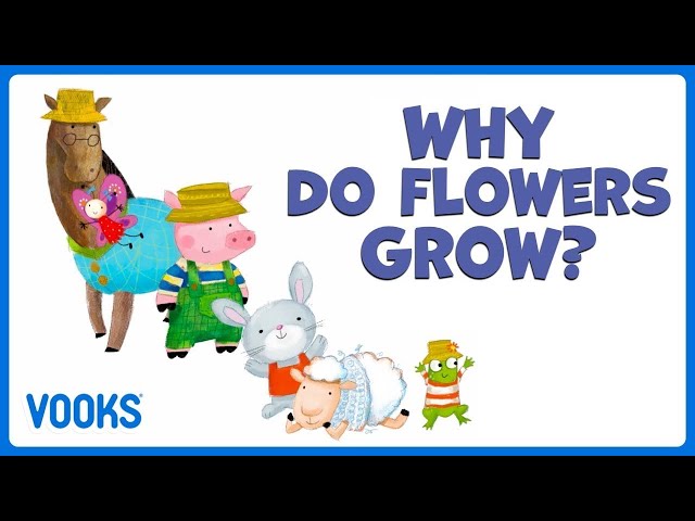 Spring Story for Kids: Why Do Flowers Grow? | Vooks Narrated Storybooks class=