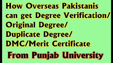 How Overseas Pakistanis can get Degree/Duplicate Degree/DMC/Verification from Punjab University