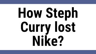 How Steph Curry lost Nike?