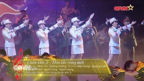 Quân Khu 3 - Hào Khí Vang Mãi | Đoàn Văn Công Quân Khu 3