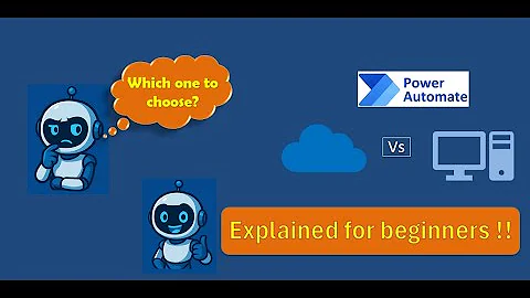 Power Automate Cloud vs Desktop | For beginners | Robotics Process Automation