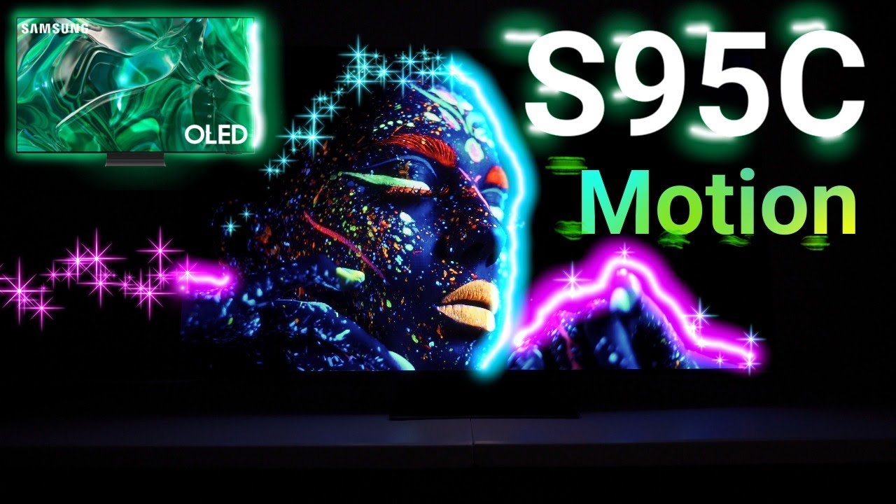 Samsung S95C Motion Processing Review