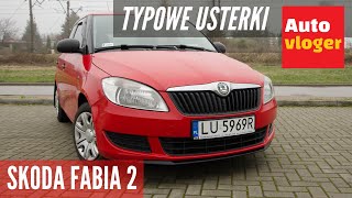 Skoda Fabia 2 - typowe usterki