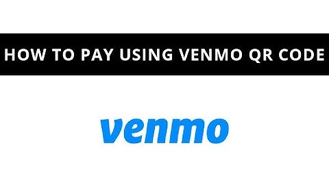 How to pay using Venmo QR code