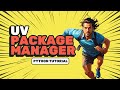 Python Tutorial: UV – The Only Python Package Manager That You Need