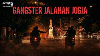 [FULL] REALITAS -  GANGSTER JALANAN JOGJA