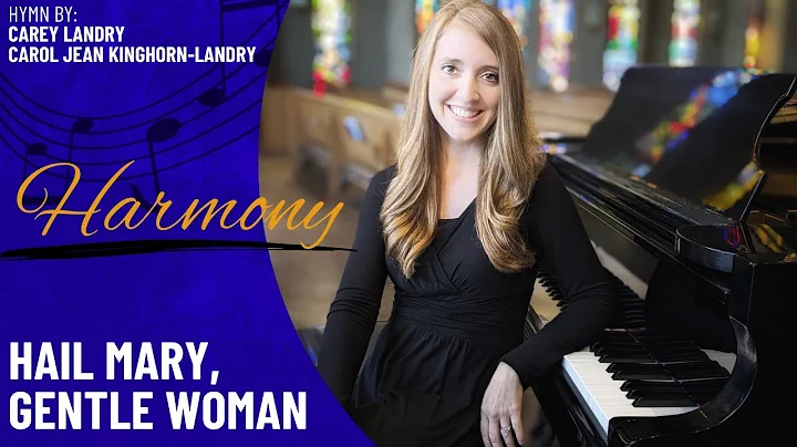 Hail Mary, Gentle Woman (Harmony)