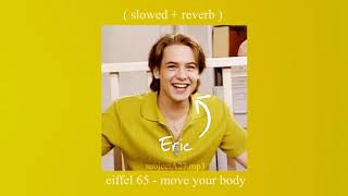 eiffel 65 - move your body ( slowed + reverb )