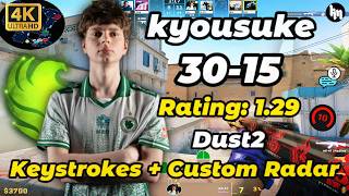 kyousuke (30-15) Dust2 POV + Keystrokes/custom radar