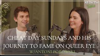 Cheat Day Sundays and His Journey to Fame on Queer Eye with Antoni Porowski