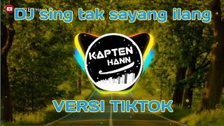 DJ sing tak sayang ilang