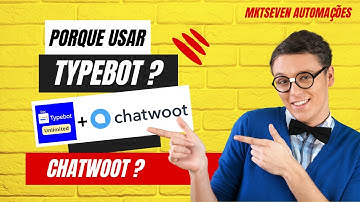 Por que devo usar Typebot + Chatwoot?