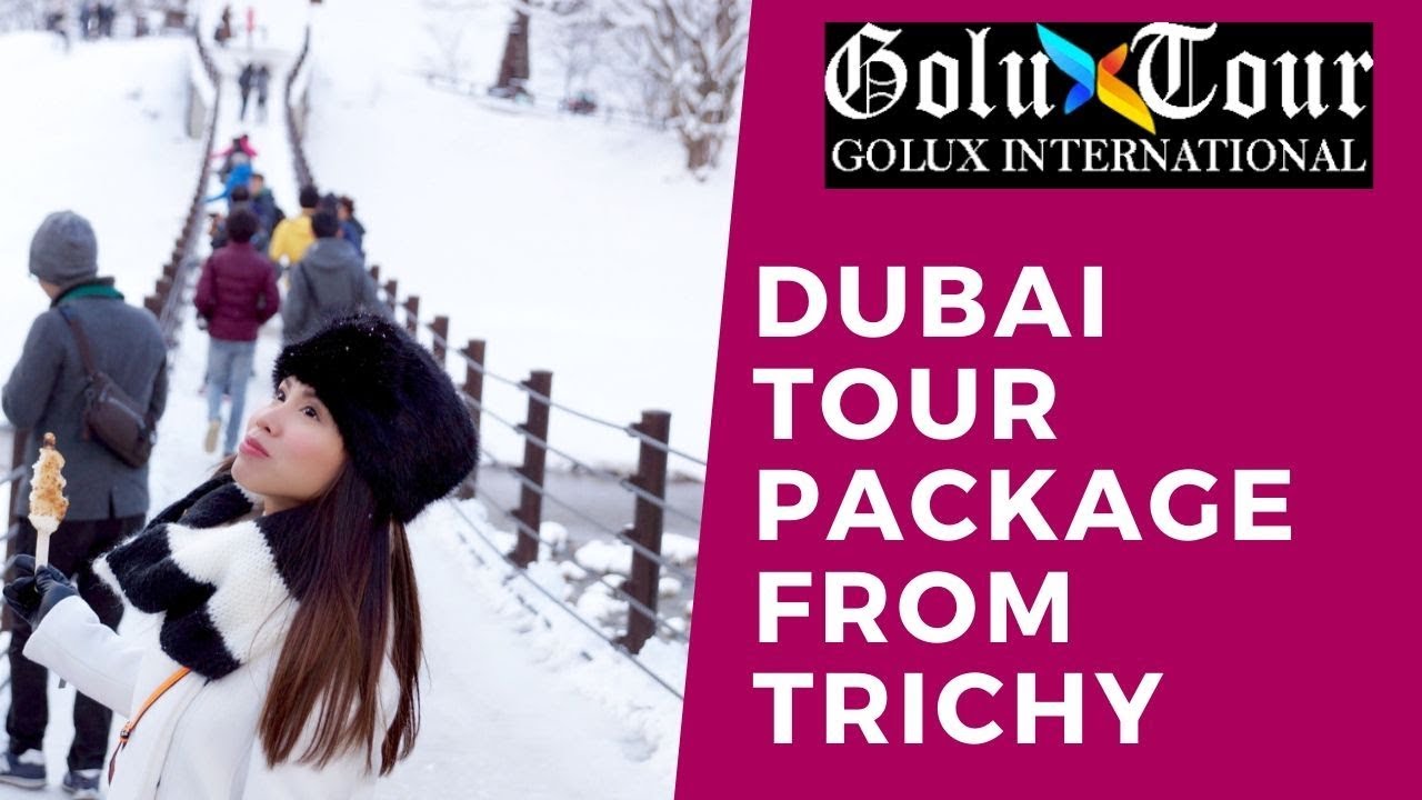 dubai tour package from trichy