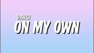 ♪ Darci - On My Own (Lyrics)