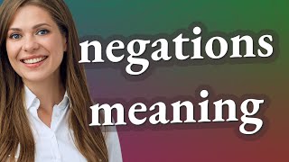 Negations | meaning of Negations