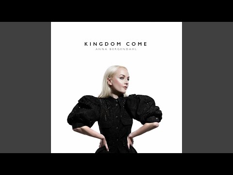 Kingdom Come - Anna Bergendahl