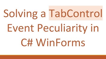 Solving a TabControl Event Peculiarity in C# WinForms