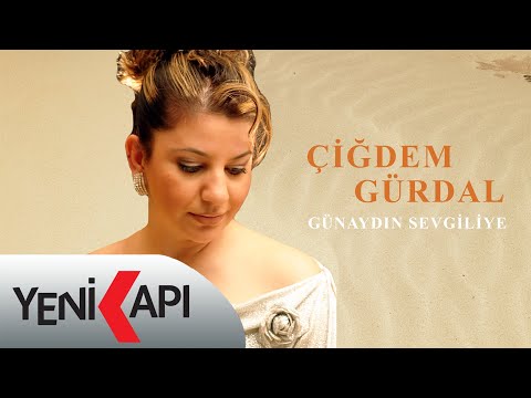 Çiğdem Gürdal - Günaydın Sevgiliye (Official Video)