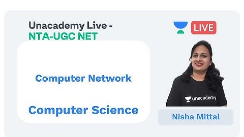 Computer Network | Computer Science | Unacademy Live - NTA UGC NET |  Nisha Mittal