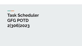 Task Scheduler |gfg potd| Leetcode 621|23june|c++