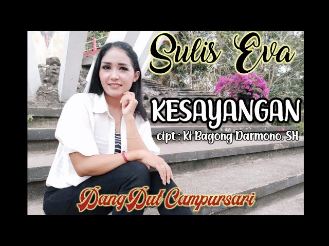 Sulis Eva, cover KESAYANGAN, dangdut campursari. class=