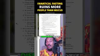 Fanatical fasting ruins more people than mucus