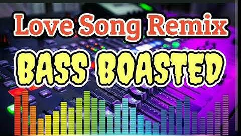 𝐁𝐀𝐒𝐒 𝐁𝐎𝐎𝐒𝐓𝐄𝐃 Love song remix