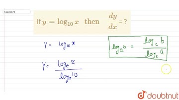 If `y = log_(10) x " then  "(dy)/(dx)`= ?